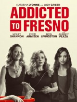 Addicted to Fresno (2015) movie poster