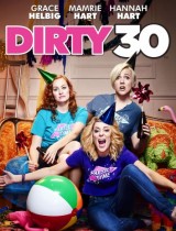 Dirty 30 (2016) movie poster