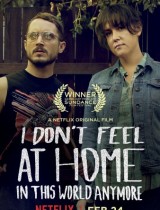 I Don't Feel at Home in This World Anymore (2017) movie poster